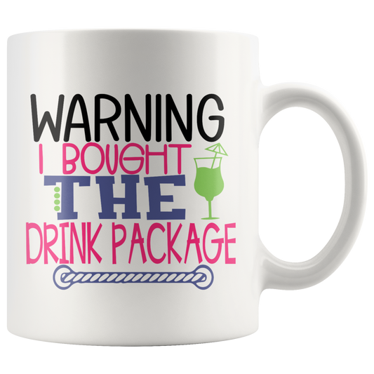 Warning I Brought The Drink Package Mug